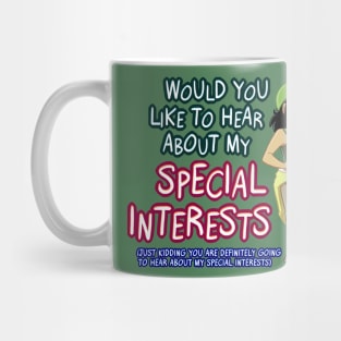 Would You Like to Hear About My Special Interests? Mug